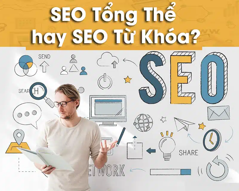 Sự khác biệt giữa SEO tổng thể và SEO từ khóa