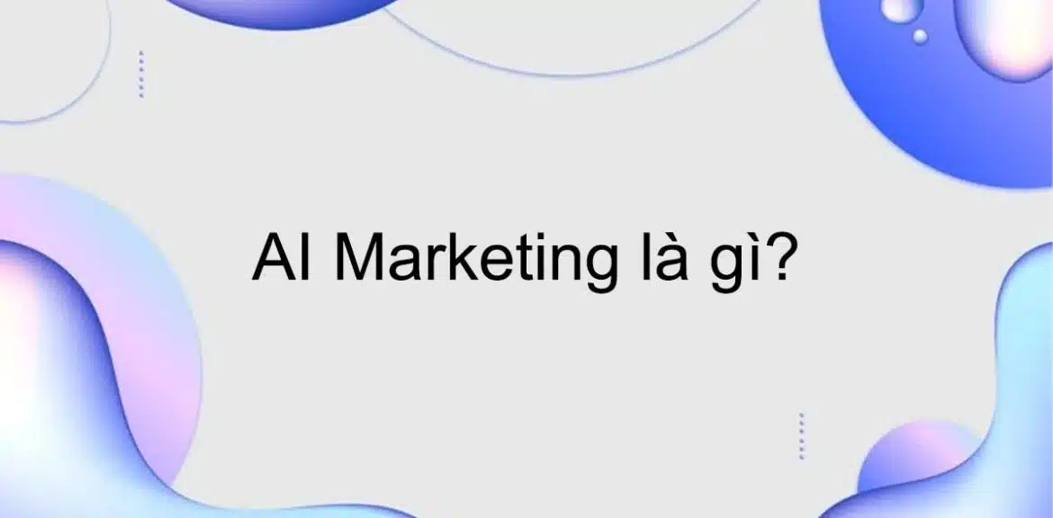 Ai Marketing La Gi 1
