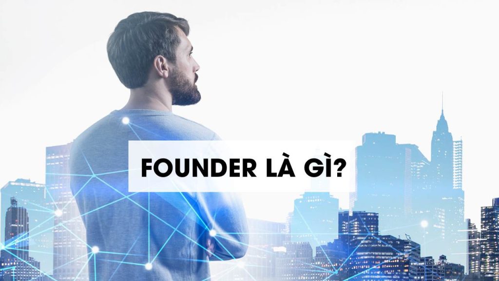 Founder là gì?