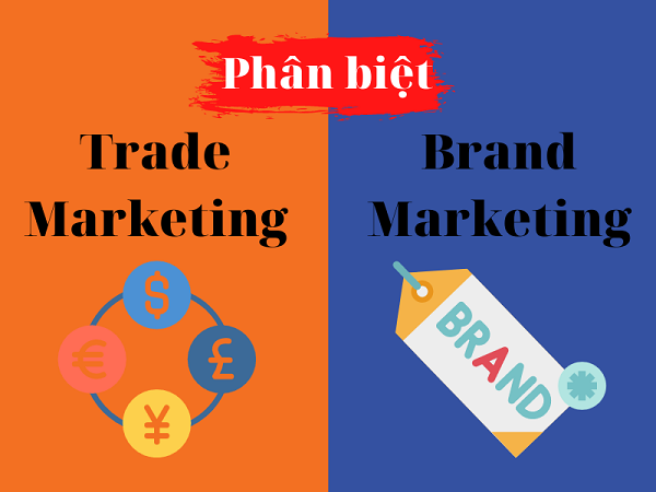 Khác biệt giữa Trade Marketing và Brand Marketing