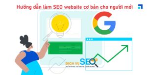 Hướng dẫn làm SEO website cơ bản cho người mới bắt đầu