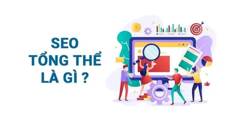 seo tổng thể là gì