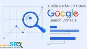 Hướng dẫn cách sử dụng Google Search Console cho SEO