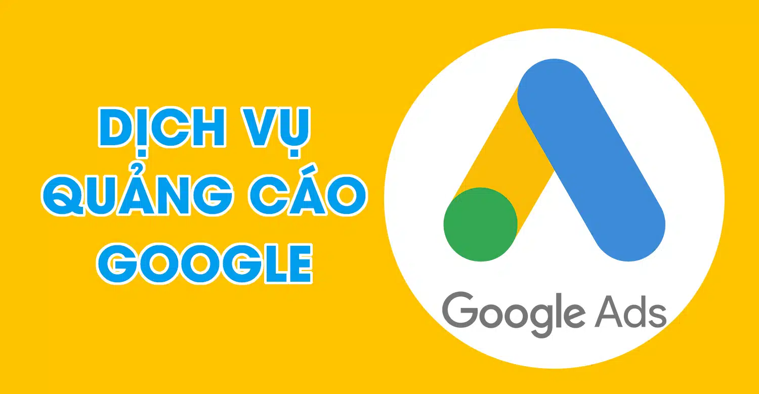 Dịch vụ quảng cáo Google Ads chuyên nghiệp hiệu quả 2024