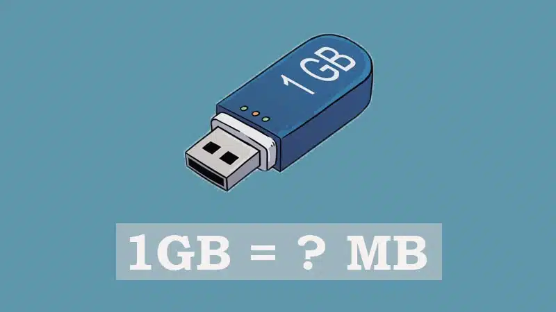 1GB bằng bao nhiêu MB? 1Mb bằng bao nhiêu Kb?