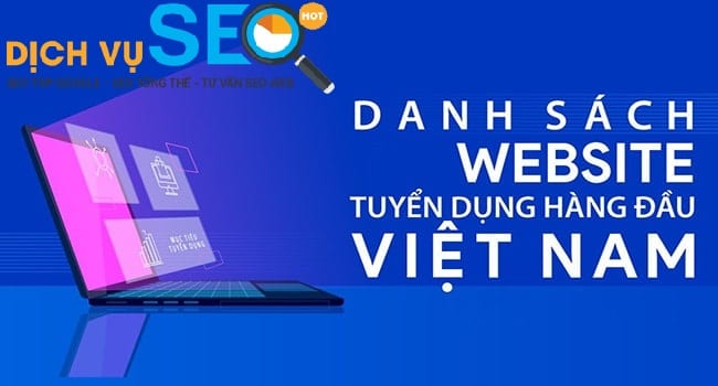 Top 8 website tuyển dụng việc làm hàng đầu tại Việt Nam