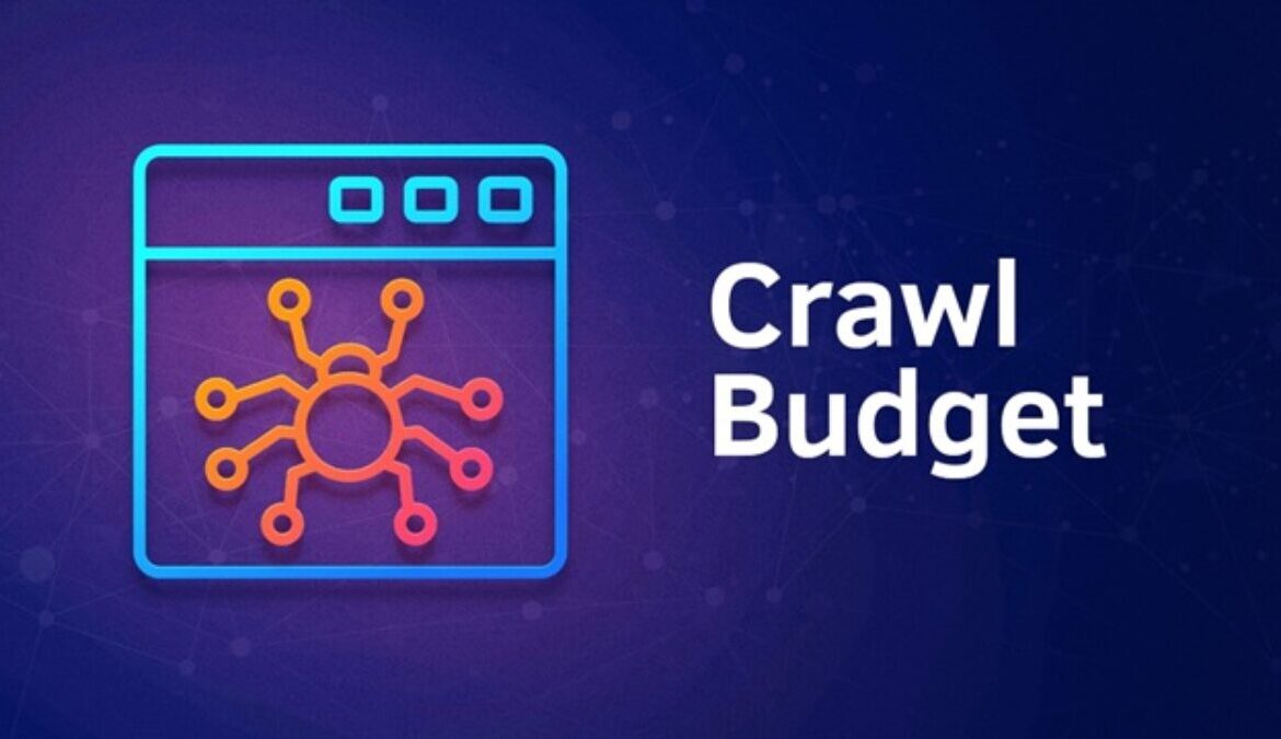 Crawl Budget là gì? Tại sao nó lại quan trọng đối với SEO