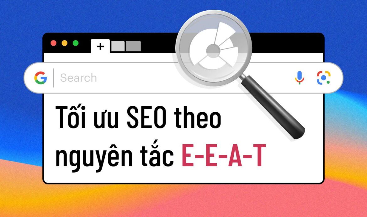 Cách tối ưu bài viết SEO theo chuẩn E-E-A-T của Google
