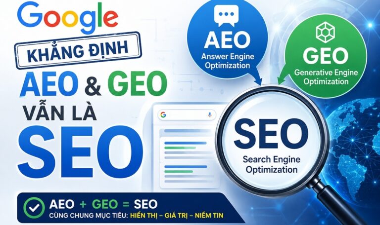 Google khẳng định AEO và GEO vẫn là SEO