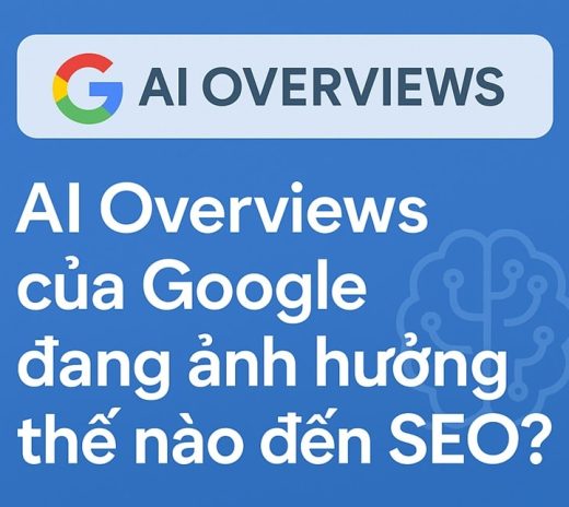 Google AI Overviews ảnh hưởng đến SEO như thế nào?